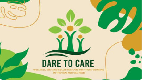 Dare To Care Course: Wellness, Self And Collective Care For Those Working In The VAW And VAC Field.